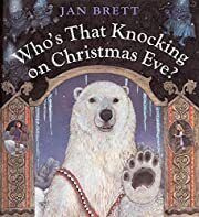 Who's That Knocking on Christmas Eve? by Jan Brett; 2002. Hardcover (Ch-PIC)