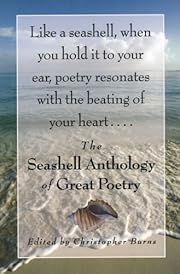 Seashell Anthology of Great Poetry, The by Christopher Burns (Editor); 1996. Hardcover.