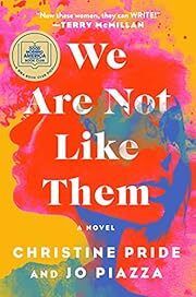 We Are Not Like Them by Christine Pride, Jo Piazza; 2021. Hardcover.