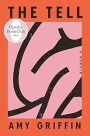 Tell, The by Amy Griffin; 2025. Hardcover.