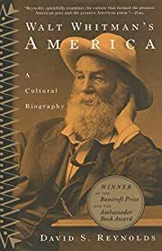 Walt Whitman's America: A Cultural Biography by David S. Reynolds; 1996. Softcover.