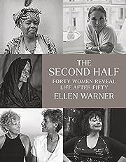 Second Half, The: Forty Women Reveal Life After Fifty by Ellen Warner; 2022. Hardcover.