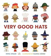 Very Good Hats by Emma Straub, Blanca Gomez (Illustrator); 2023. Hardcover. (CH-PIC)