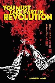 You Must Take Part in Revolution by Badiucao (Artist), Melissa Chan; 2025. Softcover.