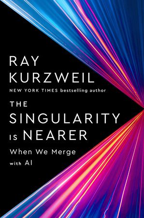 Singularity Is Nearer, The: When We Merge with AI by Ray Kurzweil; 2024. Hardcover.