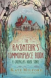 Raconteur's Commonplace Book, The by Kate Milford, Barry Goldblatt Barry Goldblatt Literary Agency; 2021. Hardcover (Ch-FIC)