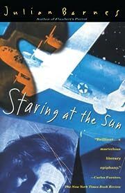 Staring at the Sun by Julian Barnes; 1993. Softcover