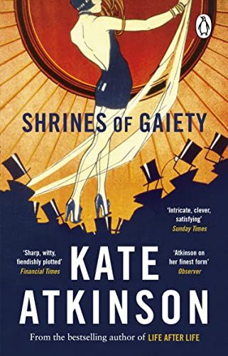 Shrines of Gaiety by Kate Atkinson; 2022. Softcover.