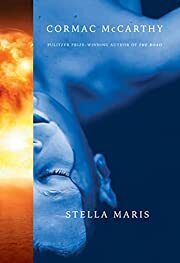 Stella Maris (The Passenger #2) by Cormac McCarthy; 2022. Softcover.