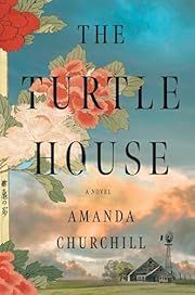 Turtle House, The by Amanda Churchill; 2024. Hardcover.