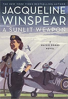 Sunlit Weapon, A (Maisie Dobbs #17) by Jacqueline Winspear. 2022. Hardcover.