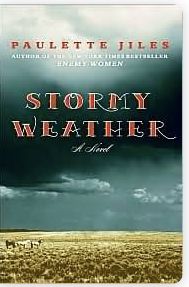 Stormy Weather by Paulette Jiles; 2007. Hardcover