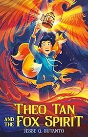 Theo Tan and the Fox Spirit by Jesse Q Sutanto; 2022. Hardcover. (Ch-FIC)