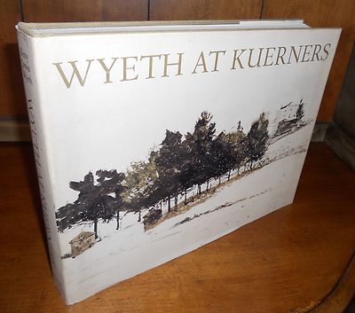 Wyeth at Kuerners by Betsy James Wyeth. 1976. First Edition. Hardcover. (REALLY BIG Book)
