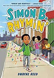 Simon B. Rhymin' by Dwayne Reed; 2021. Hardcover (Ch-FIC)
