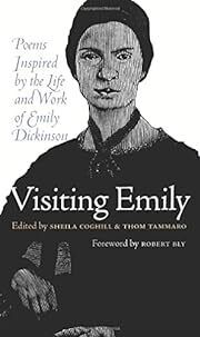 Visiting Emily: Poems Inspired by the Life and Work of Emily Dickinson by ; 2001. Softcover