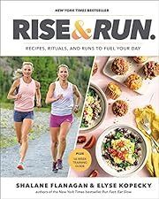 Rise and Run by Shalane Flanagan, Elyse Kopecky; 2021. Hardcover (F&amp;C)