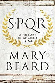 SPQR: A History of Ancient Rome by Mary Beard; 2015. Softcover.