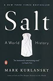 Salt: A World History by Mark Kurlansky; 2003. Softcover.