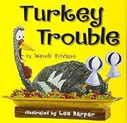 Turkey Trouble by Wendi Silvano; 2009. Hardcover. (Ch-PIC)