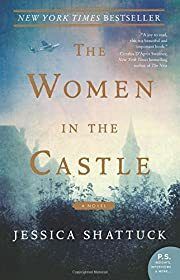 Women in the Castle: A Novel, The by Jessica Shattuck; 2017. Hardcover. (First Edition)