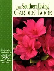 Southern Living Garden Book, The: The Complete Encyclopedia of More Than 5,000 Southern Plants by Steve Bender; 1998. Softcover.