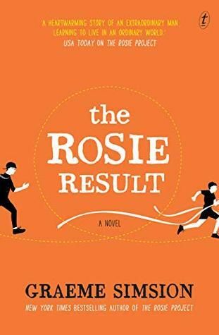 Rosie Result, The by Graeme Simsion. (Don Tillman #3). 2019. Softcover.