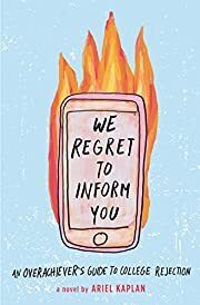 We Regret to Inform You by Ariel Kaplan; 2018. Hardcover (YA)