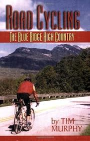 Road Cycling: The Blue Ridge High Country by Tim Murphy; 2003. Softcover. (CO-NC)