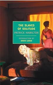 Slaves of Solitude, The by Patrick Hamilton, David Lodge (Introduction); 1947/2007. Softcover. (New York Review Books) (CO)