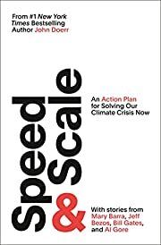 Speed &amp; Scale: A Global Action Plan for Solving Our Climate Crisis Now by John Doerr; 2021. Softcover.