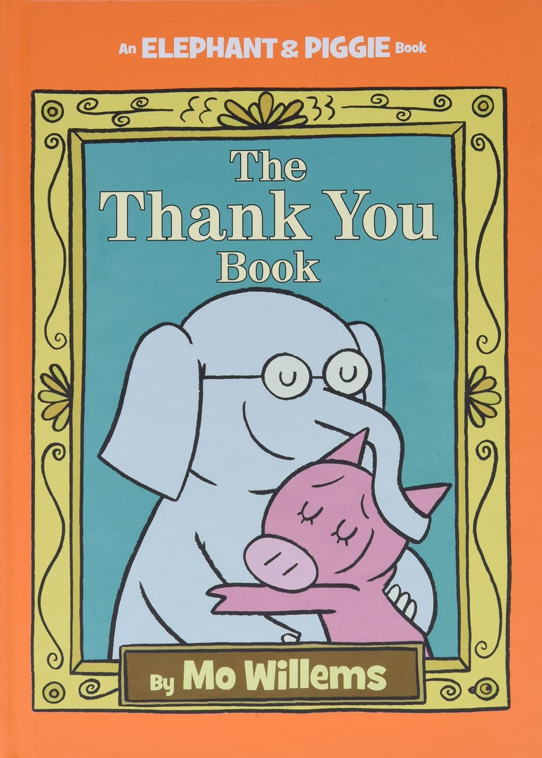 Thank You Book, The by Mo Willems (Elephant &amp; Piggie Book) 2016. Hardcover (Ch-PIC)