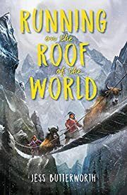 Running on the Roof of the World by Jess Butterworth; 2018. Hardcover (Ch-FIC)