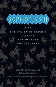 Sophocles II: Ajax, The Women of Trachis, Electra, Philoctetes, The Trackers by Sophocles; 451/2013. Softcover.