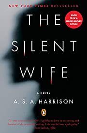 Silent Wife: A Novel, The by A. S. A. Harrison; 2013. Softcover.