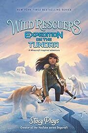 Wild Rescuers: Expedition on the Tundra (#3) by Stacy Plays; 2020. Hardcover (Ch-FIC)
