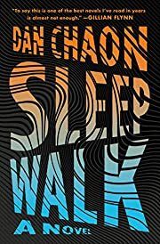 Sleepwalk by Dan Chaon; 2022. Hardcover