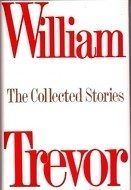 William Trevor: The Collected Stories by William Trevor; 1992. Hardcover.