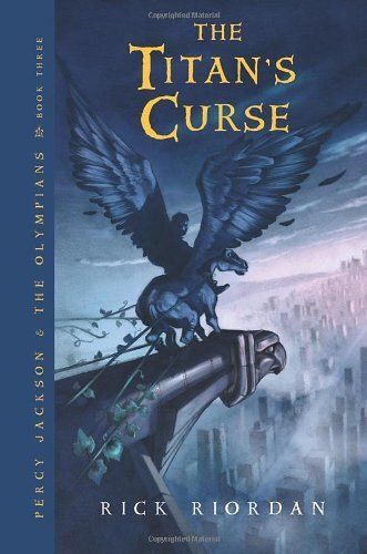 Titan's Curse (Percy Jackson and the Olympians, Book 3), The by Rick Riordan; 2007. Hardcover (Ch-FIC)