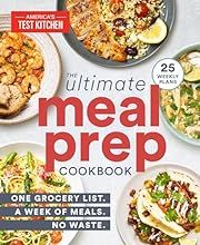 Ultimate Meal-Prep Cookbook, The: One Grocery List. A week of meals. No Waste. by America's Test Kitchen; 2021. Softcover. (F&amp;C)