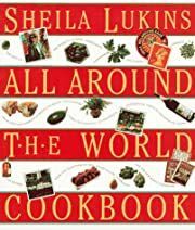Sheila Lukins All Around the World Cookbook by Sheila Lukins; 1994. Softcover. (F&amp;C)