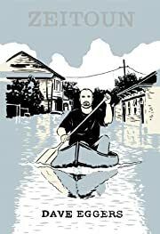 Zeitoun by Dave Eggers; 2009. Softcover.