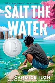 Salt the Water by Candice Iloh; 2023. Hardcover. (YA)