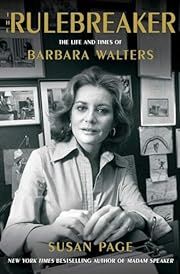 The Rulebreaker: The Life and Times of Barbara Walters by Susan Page; 2024. Hardcover.