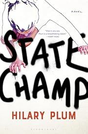 State Champ by Hilary Plum; 2025. Hardcover.