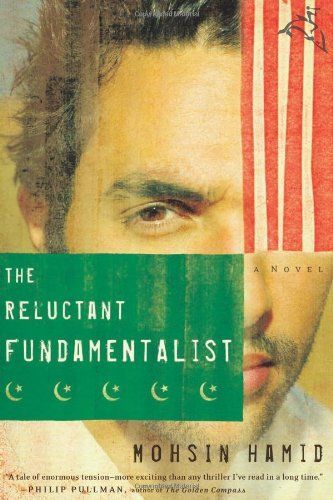 Reluctant Fundamentalist, The by Mohsin Hamid; 2007. Hardcover.