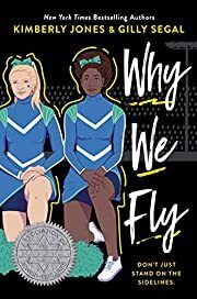 Why We Fly by Kimberly Jones, Gilly Segal; 2021. Hardcover (YA)