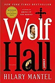 Wolf Hall: A Novel (Thomas Cromwell #1) by Hilary Mantel; 2009. Softcover.