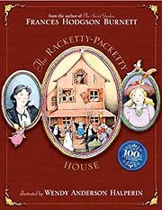 Racketty-Packetty House: 100th Anniversary Edition, The by Frances Hodgson Burnett; 2006. Hardcover. (Ch-FIC)