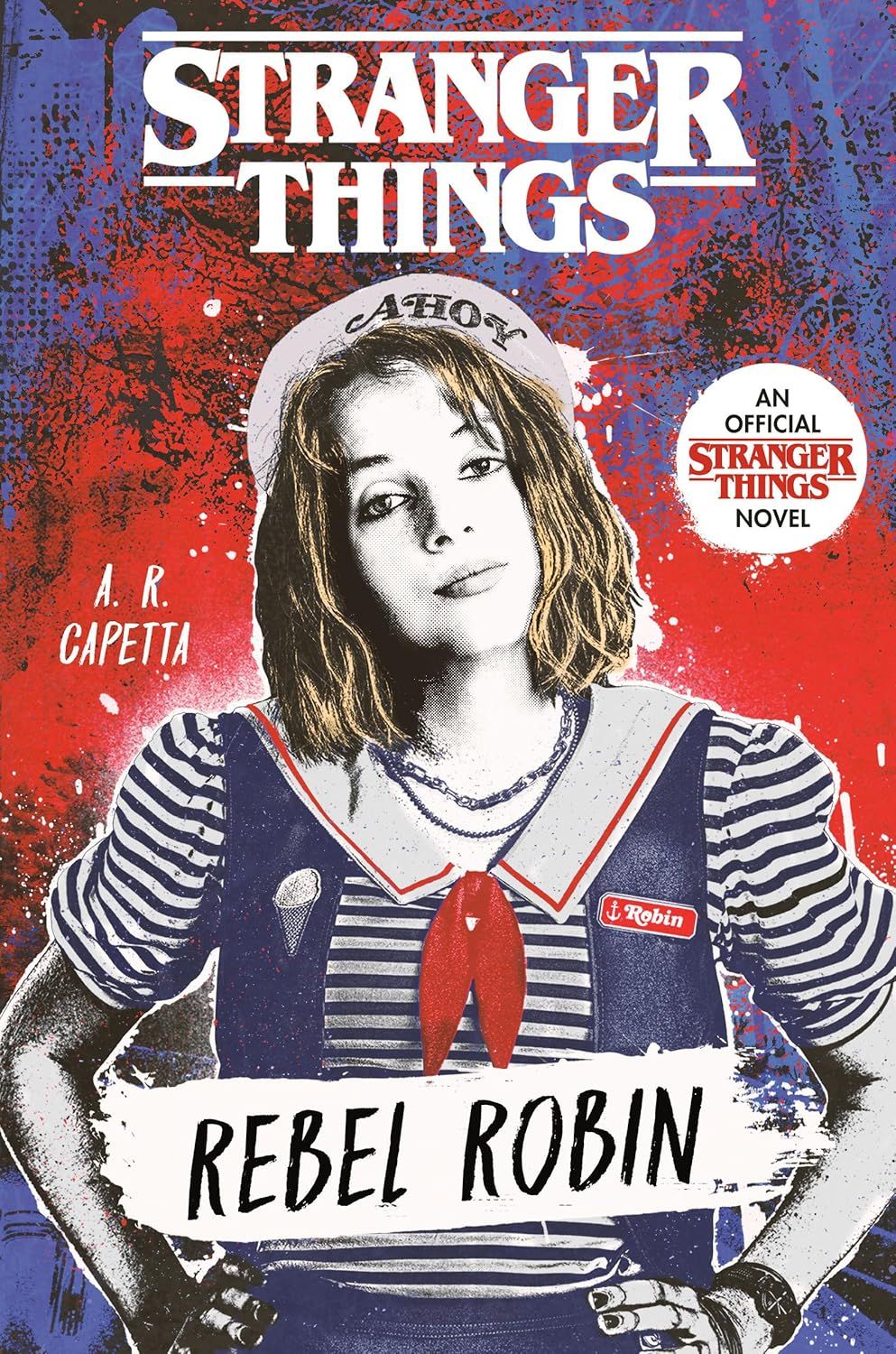 Stranger Things: Rebel Robin (Stranger Things #2) by A. R. Capetta. 2021. Hardcover (YA)